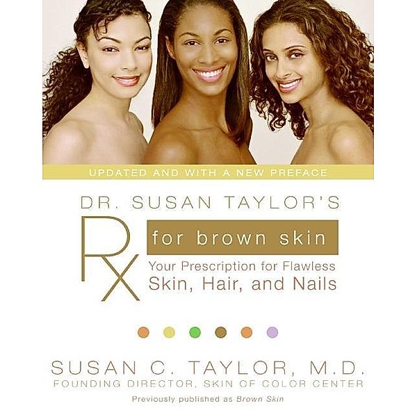 Dr. Susan Taylor's Rx for Brown Skin, Susan C. Taylor