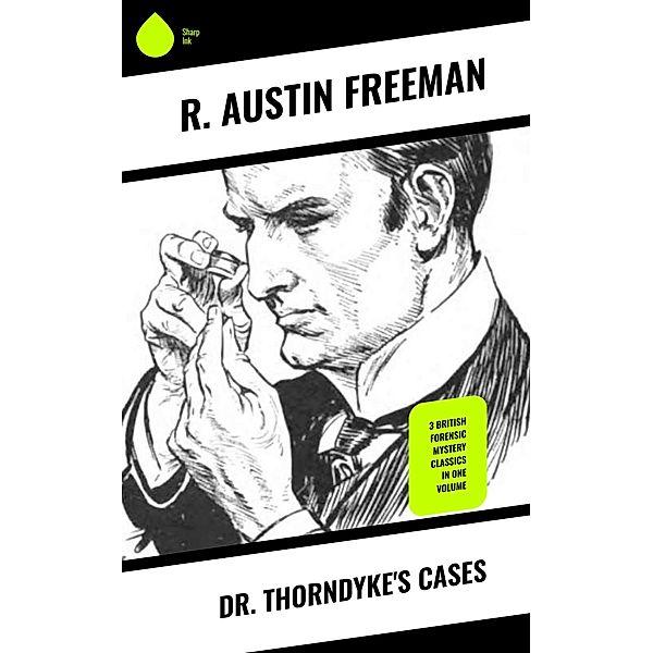 Dr. Thorndyke's Cases, R. Austin Freeman