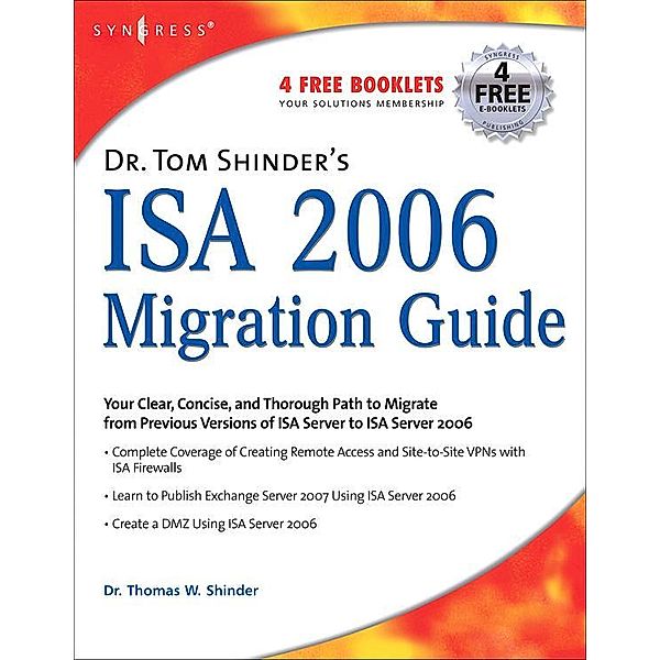 Dr. Tom Shinder's ISA Server 2006 Migration Guide, Thomas W Shinder