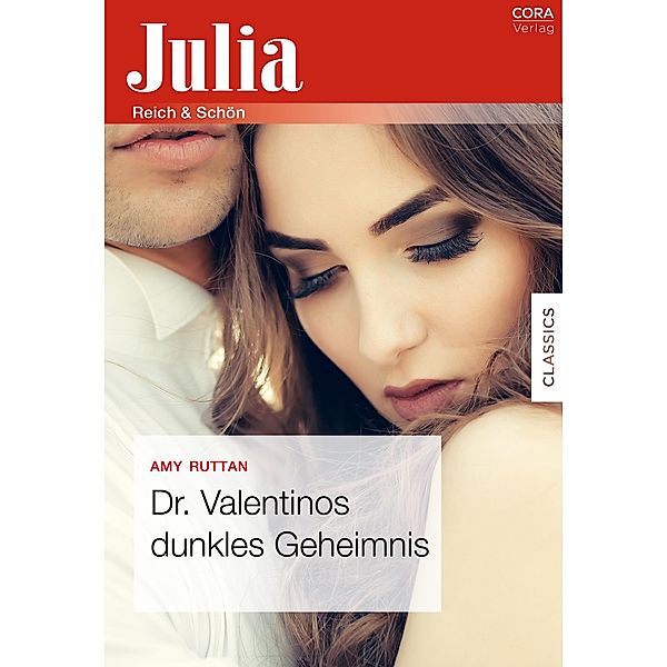 Dr. Valentinos dunkles Geheimnis / Julia (Cora Ebook), Amy Ruttan