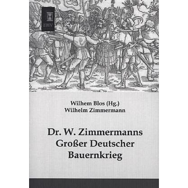 Dr. W. Zimmermanns Grosser Deutscher Bauernkrieg, Wilhelm Zimmermann