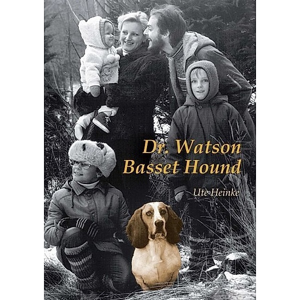 Dr. Watson Basset Hound, Ute Heinke