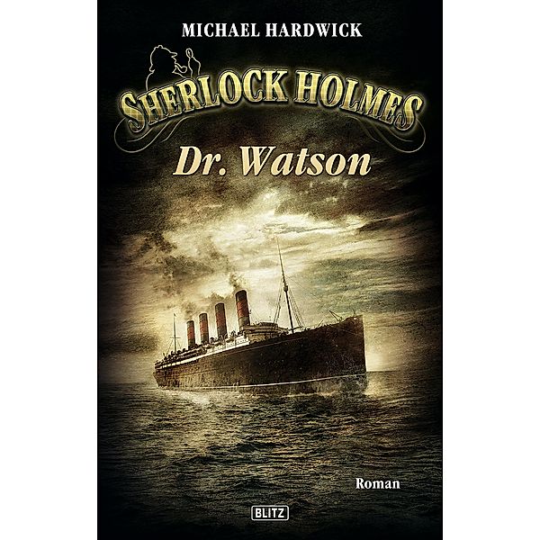 Dr. Watson / Sherlock Holmes - Neue Fälle Bd.6, Michael Hardwick