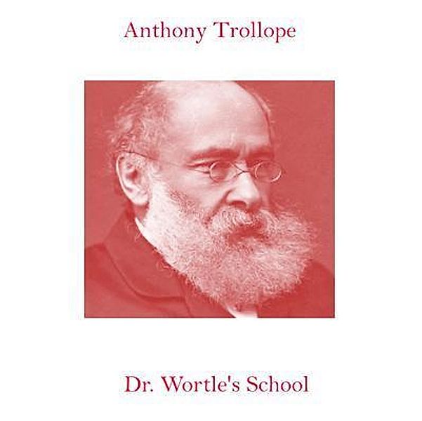 Dr. Wortle's School / Spotlight Books, Anthony Trollope