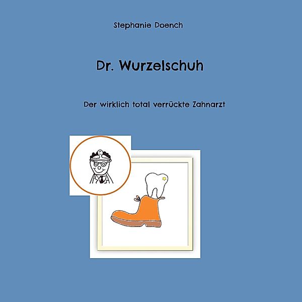 Dr. Wurzelschuh, Stephanie Doench