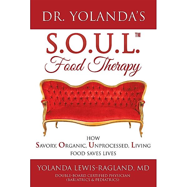 Dr. Yolanda's S.O.U.L. Food Therapy, Yolanda Lewis-Ragland MD