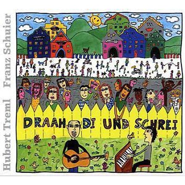 Draah di und schrei, 1 Audio-CD, Hubert Treml, Franz Schuier