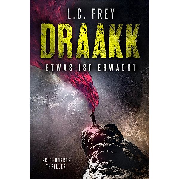 Draakk: Etwas ist erwacht, L. C. Frey