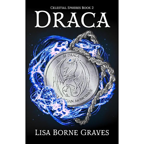 Draca (Celestial Spheres, #2) / Celestial Spheres, Lisa Borne Graves