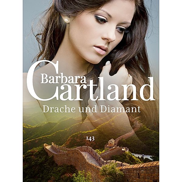 Drache und Diamant / Die zeitlose Romansammlung von Barbara Cartland Bd.143, Barbara Cartland