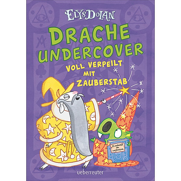 Drache undercover - Voll verpeilt mit Zauberstab (Drache Undercover, Bd. 2), Elys Dolan