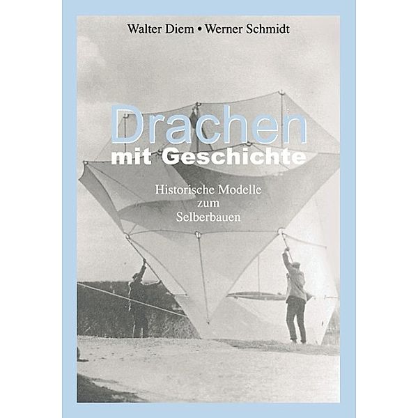 Drachen mit Geschichte, Walter Diem, Werner Schmidt