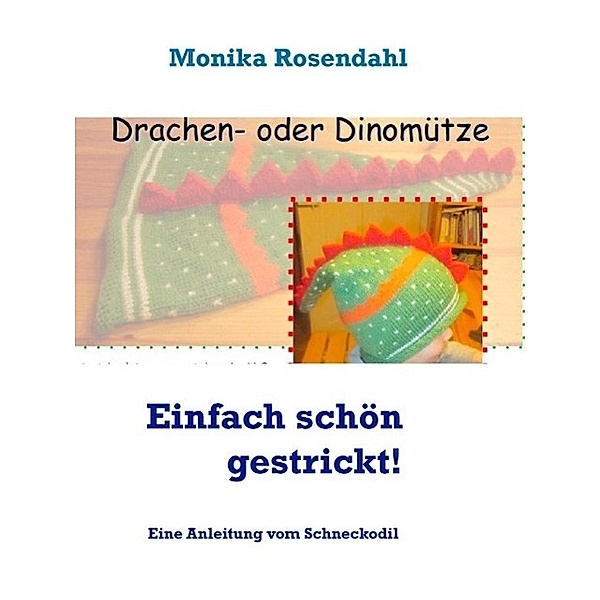 Drachen- oder Dinomütze, Monika Rosendahl