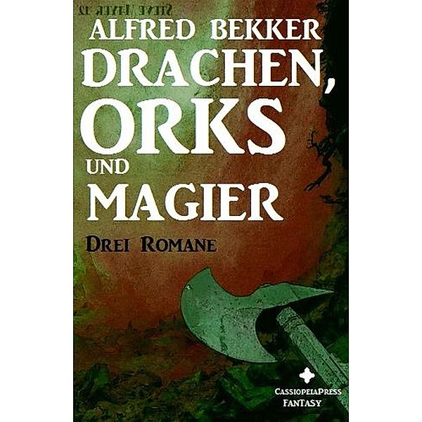Drachen, Orks und Magier, Alfred Bekker