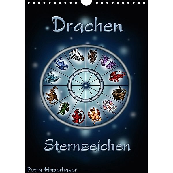 Drachen-Sternzeichen (Wandkalender 2018 DIN A4 hoch), Petra Haberhauer