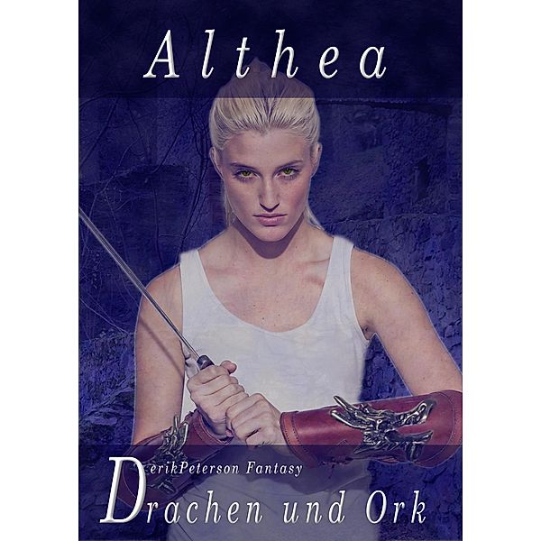 Drachen und Ork / Althea Bd.2, Derik Peterson