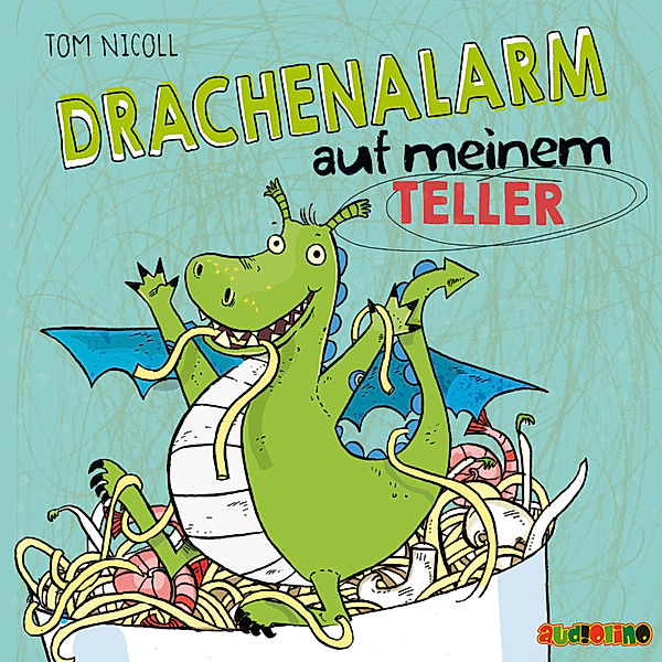 Drachenalarm - 1 - Drachanalarm auf meinem Teller, Tom Nicoll