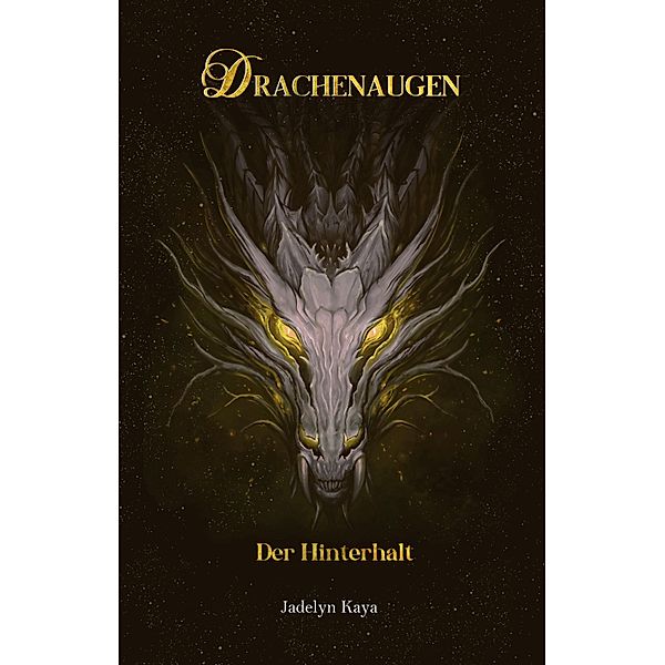 Drachenaugen: Der Hinterhalt / Drachenaugen-Reihe Bd.4, Jadelyn Kaya