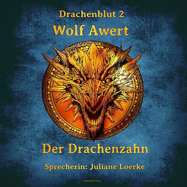 Drachenblut - 2 - Der Drachenzahn, Wolf Awert