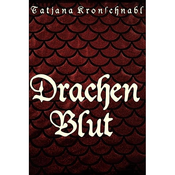 Drachenblut, Tatjana Kronschnabl