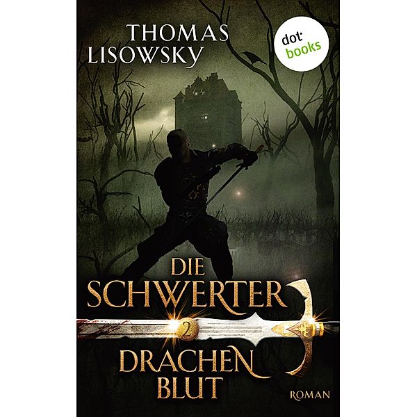 Drachenblut / Die Schwerter Bd.2, Thomas Lisowsky