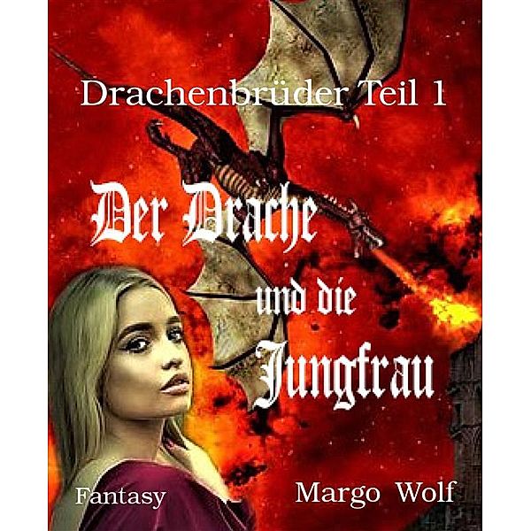 Drachenbrüder Teil 1, Margo Wolf