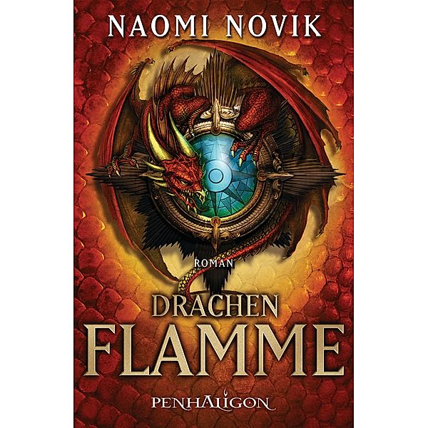 Drachenflamme / Die Feuerreiter Seiner Majestät Bd.6, Naomi Novik