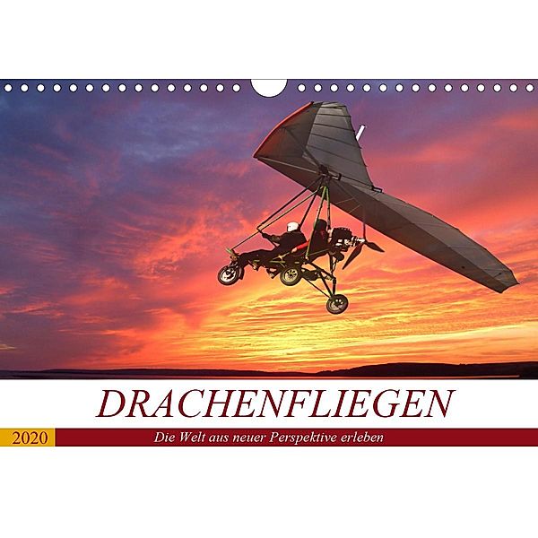 Drachenfliegen - Die Welt aus neuer Perspektive erleben (Wandkalender 2020 DIN A4 quer), Boris Robert