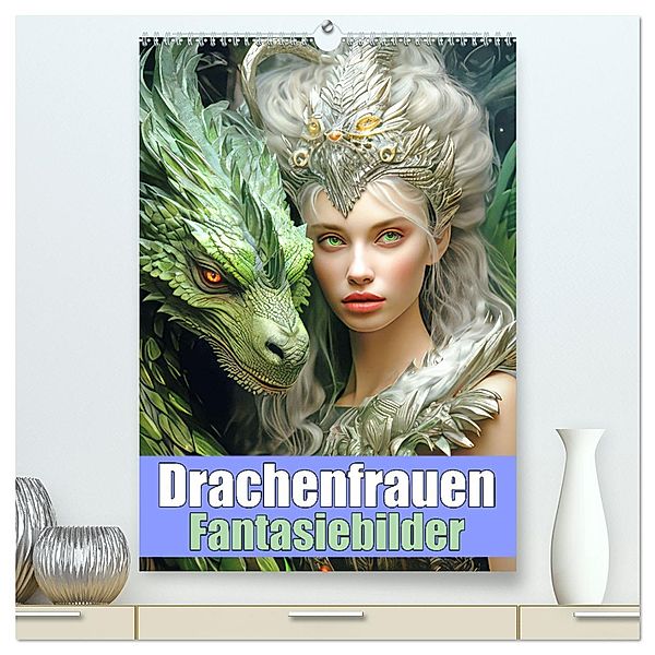 Drachenfrauen - Fantasiebilder (hochwertiger Premium Wandkalender 2025 DIN A2 hoch), Kunstdruck in Hochglanz, Calvendo, Liselotte Brunner-Klaus