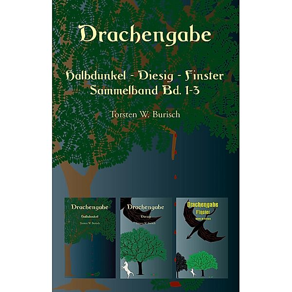 Drachengabe - Halbdunkel - Diesig - Finster / Drachengabe Bd.1, Torsten W. Burisch