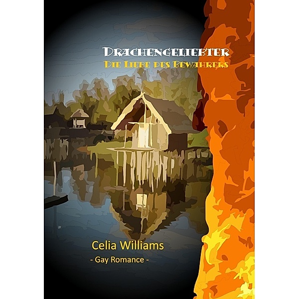 Drachengeliebter - Die Liebe des Bewahrers, Celia Williams