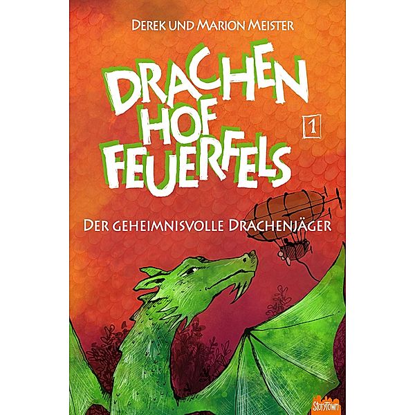 Drachenhof Feuerfels - Band 1, Marion Meister, Derek Meister