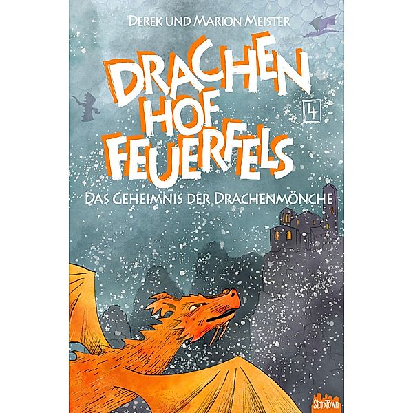 Drachenhof Feuerfels - Band 4, Marion Meister, Derek Meister