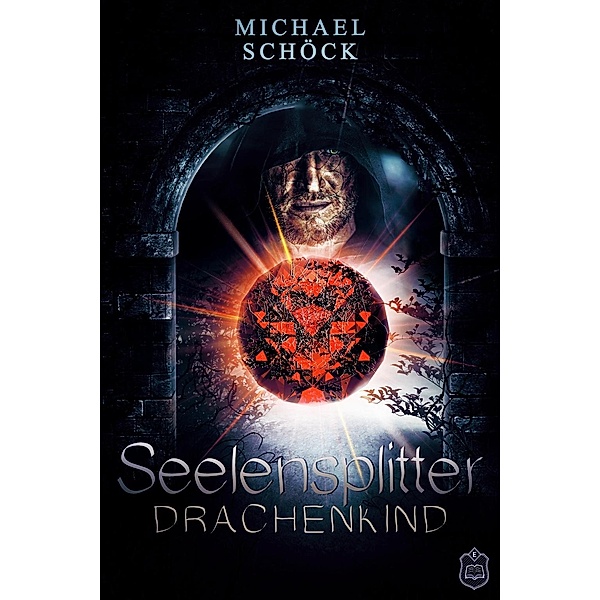 Drachenkind / Seelensplitter Bd.3, Michael Schöck