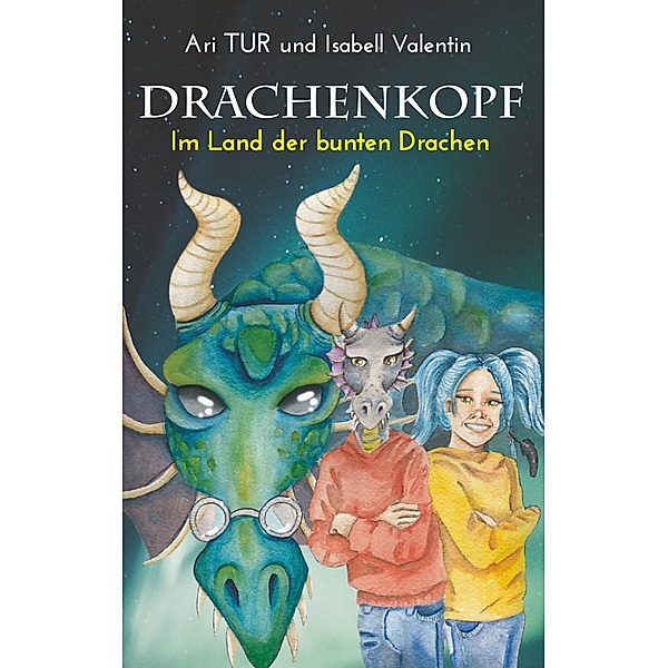 Drachenkopf, Ari Tur, Isabell Valentin