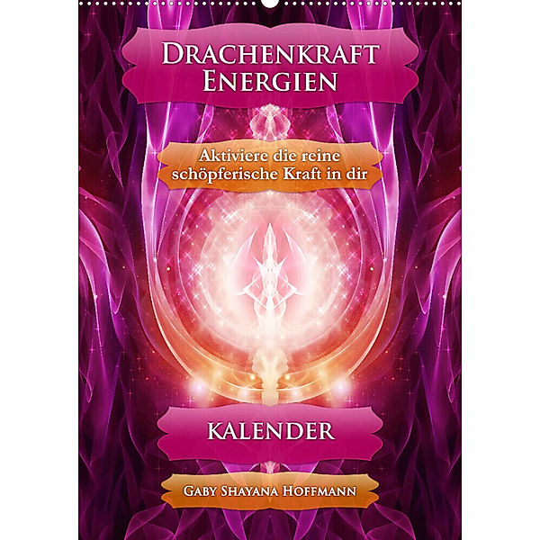 Drachenkraft-Energien - Kalender (Wandkalender 2023 DIN A2 hoch), Gaby Shayana Hoffmann