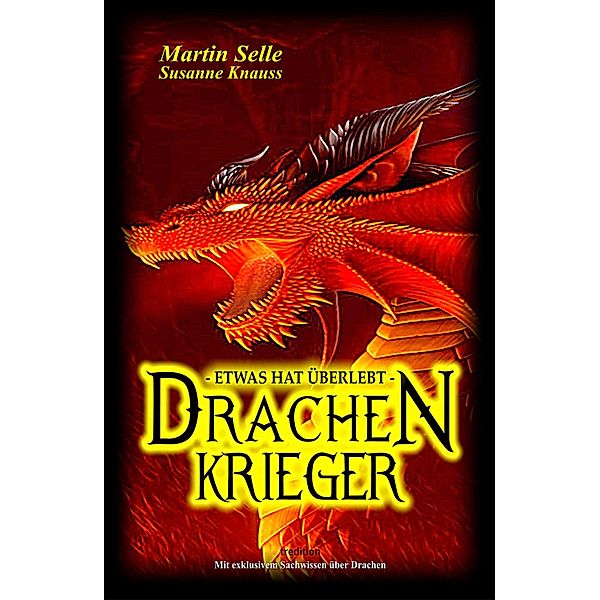 Drachenkrieger - Etwas hat überlebt ..., Martin Selle, Susanne Knauss