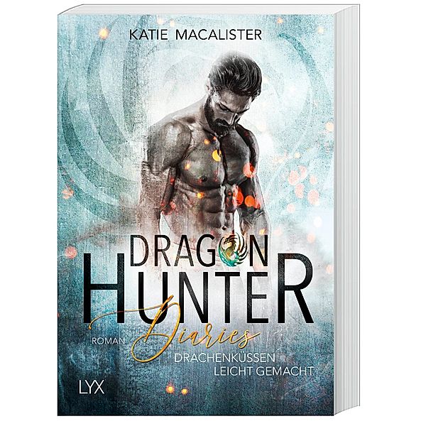 Drachenküssen leicht gemacht / Dragon Hunter Diaries Bd.2, Katie MacAlister