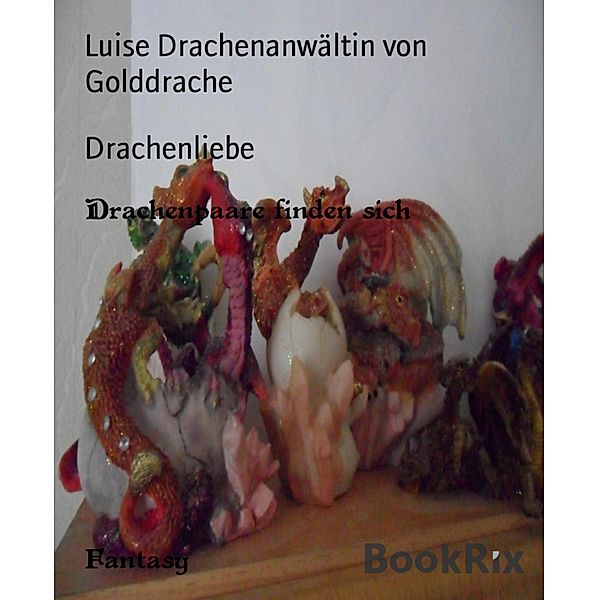 Drachenliebe, Luise Drachenanwältin von Golddrache