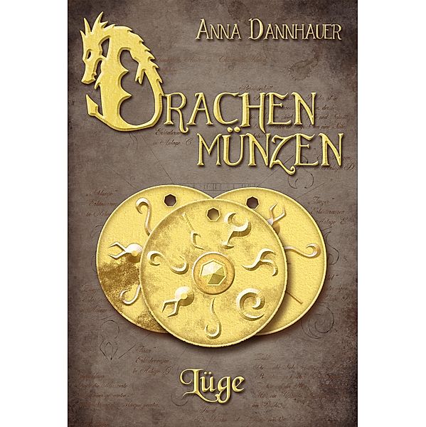 Drachenmünzen: Lüge / Drachenmünzen Bd.2, Anna Dannhauer