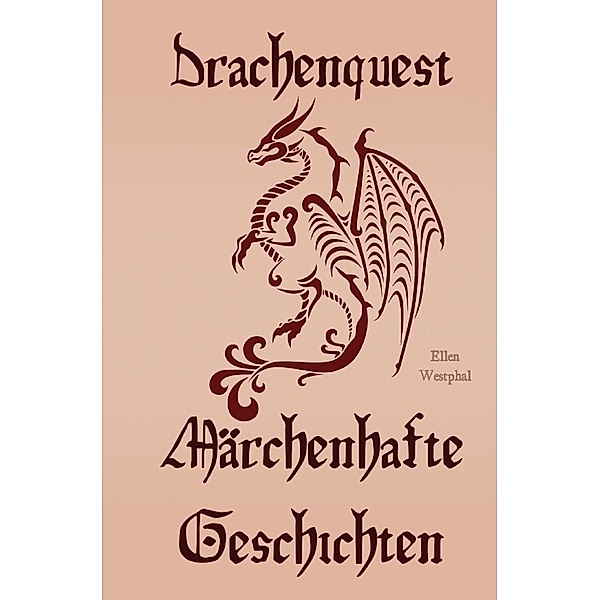 Drachenquest - Märchenhafte Geschichten, Ellen Westphal