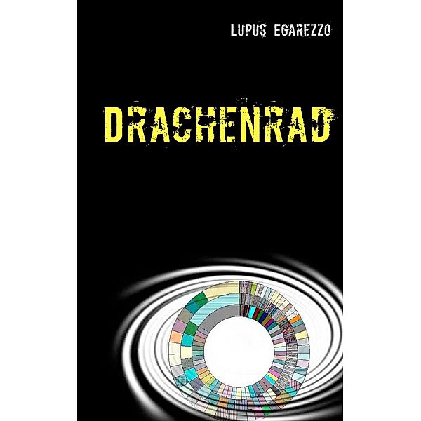 Drachenrad, Lupus Egarezzo