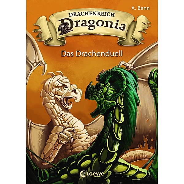 Drachenreich Dragonia (Band 3) - Das Drachenduell / Drachenreich Dragonia Bd.3, A. Benn