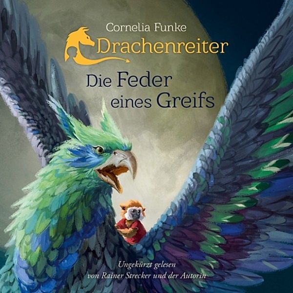 Drachenreiter - 2 - Die Feder eines Greifs, Cornelia Funke