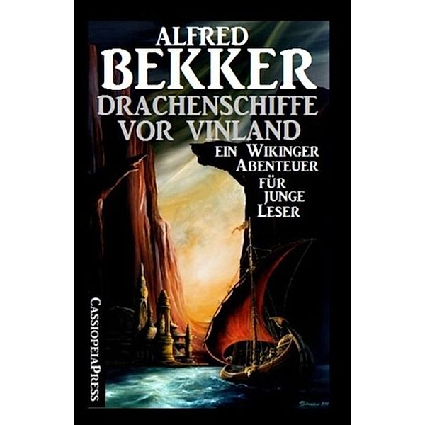 Drachenschiffe vor Vinland, Alfred Bekker