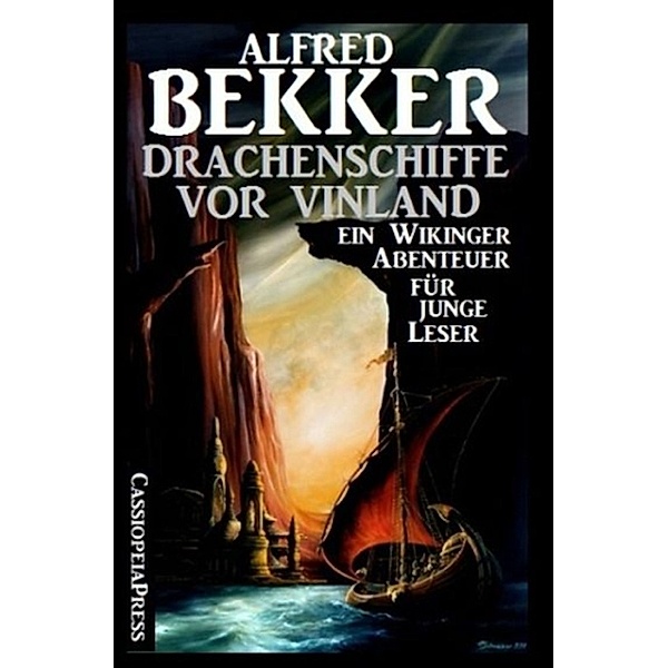Drachenschiffe vor Vinland, Alfred Bekker