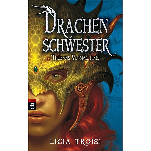 Drachenschwester: Drachenschwester - Thubans Vermächtnis, Licia Troisi