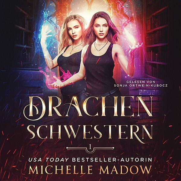 Drachenschwestern - 1 - Drachenschwestern - Drachen Hörbuch, Michelle Madow, Fantasy Hörbücher, Hörbuch Bestseller