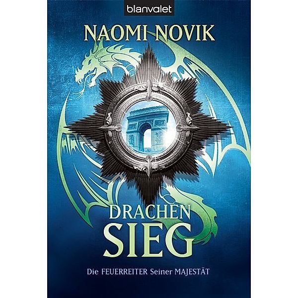 Drachensieg / Die Feuerreiter Seiner Majestät Bd.9, Naomi Novik