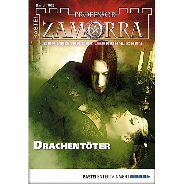 Drachentöter / Professor Zamorra Bd.1005, Simon Borner, Christian Schwarz